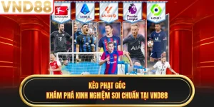 Kèo Phạt Góc - Khám Phá Kinh Nghiệm Soi Chuẩn Tại VND88