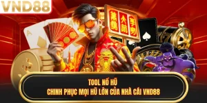 Tool Nổ Hũ - Chinh Phục Mọi Hũ Lớn Của Nhà Cái VND88